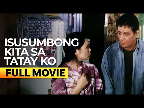 ‘Isusumbong Kita sa Tatay Ko’ FULL MOVIE (Digitally Restored) | Fernando Poe Jr., Judy Ann Santos