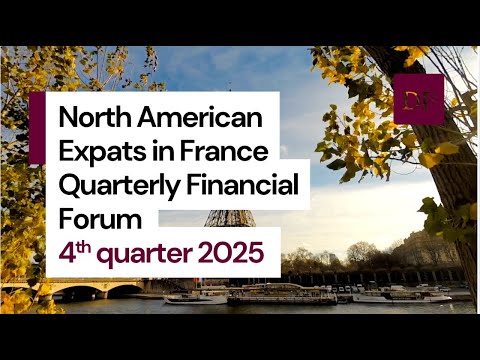 North American Expats in France Quarterly Financial Forum 4th Quarter 2025