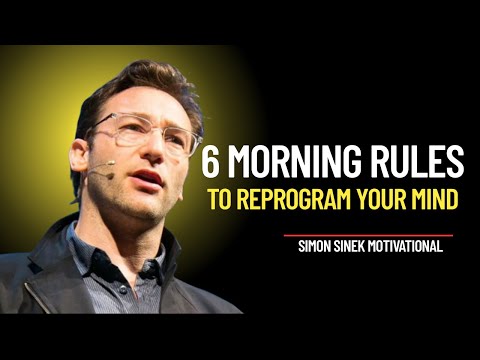 6 Morning Rules That Rewire Your Brain for Success | Simon Sinek Inspirational Speech