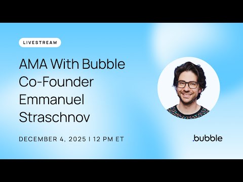 [LIVE] AMA with Bubble Co-Founder Emmanuel Straschnov