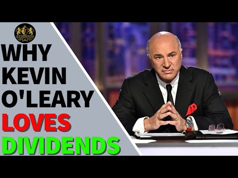Why Kevin O’Leary Loves Dividends