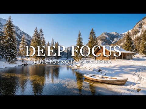 Deep Focus Study & Work Music – 3 Hours of Deep Concentration