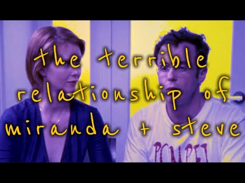 THE TERRIBLE RELATIONSHIP OF MIRANDA + STEVE (PT. 3)