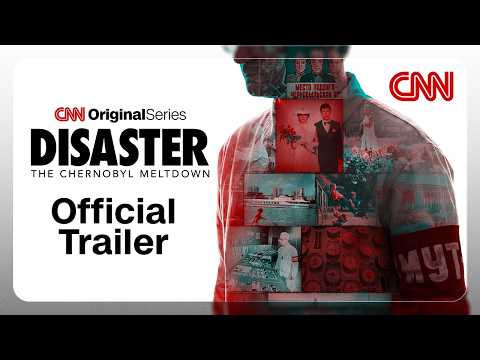 Disaster: The Chernobyl Meltdown | Official Trailer | CNN