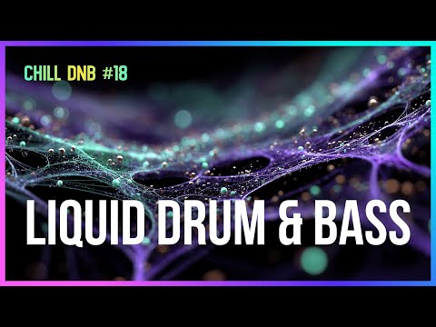 Late Night Liquid DnB - Chill Vibes #18 | LiquidHour DnB