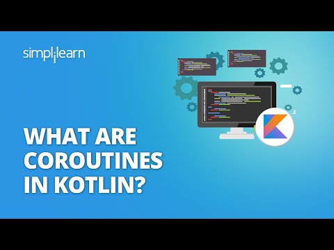 What Are Coroutines In Kotlin? | Kotlin Coroutines Tutorial | Kotlin Android Tutorial | Simplilearn