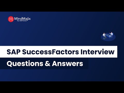 SAP SuccessFactors Interview Questions & Answers 2025 | SAP SuccessFactors Interview FAQs |MindMajix