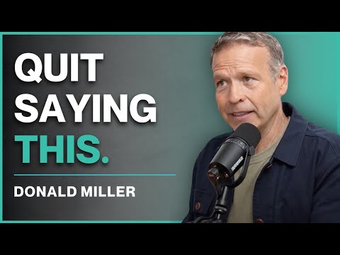 If You Want to Live Your Best, Stop Doing This One Thing with Donald Miller