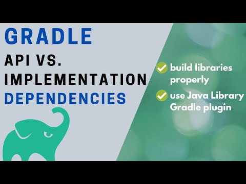 How To Use Gradle API vs. Implementation Dependencies (Java Library Plugin)