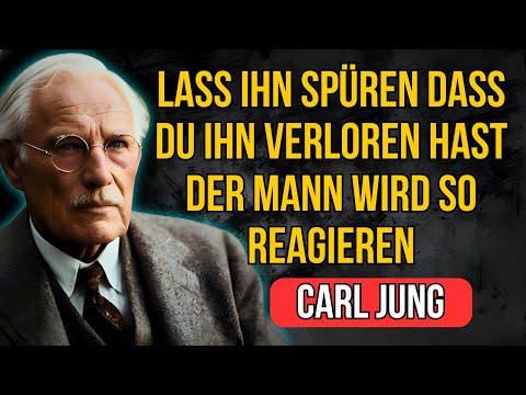 Wenn Er Glaubt, Dich Verloren Zu Haben – Dann Sieht Er Dich Wirklich | Carl Jung