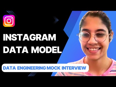 Instagram Data Model - Data Engineering Mock Interview (with TikTok DE)