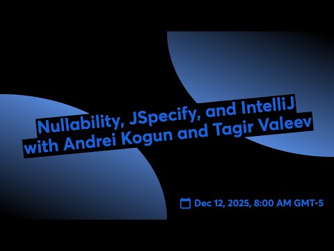 Nullability, JSpecify, and IntelliJ with Andrei Kogun and Tagir Valeev