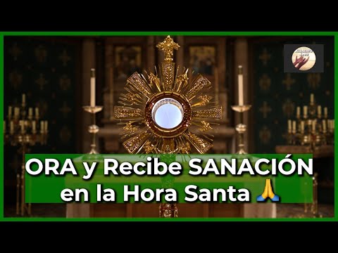 Hora Santa de Adoración y Sanación | Oraciones Poderosas ante el Santísimo - Alimento de Fe