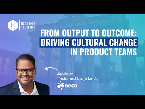 From Output to Outcome: Driving Cultural Change in Product Teams