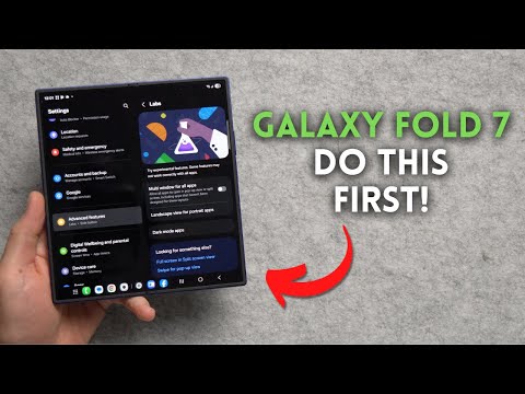 Samsung Galaxy Fold 7: First Things To Do!