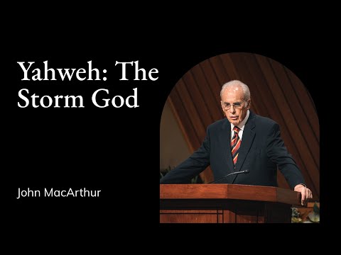 John MacArthur | TMS Chapel | Yahweh: The Storm of God