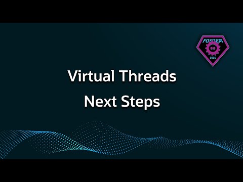 Java's Virtual Threads - Next Steps