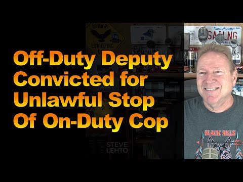 Off-Duty Deputy Convicted for Unlawful Stop of On-Duty Cop
