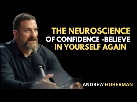 The Neuroscience of Confidence — Believe in Yourself Again | Dr. Andrew Huberman