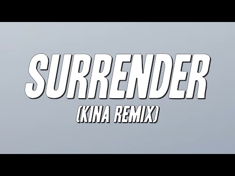 Natalie Taylor, Kina - Surrender (Kina Remix) [Lyrics]