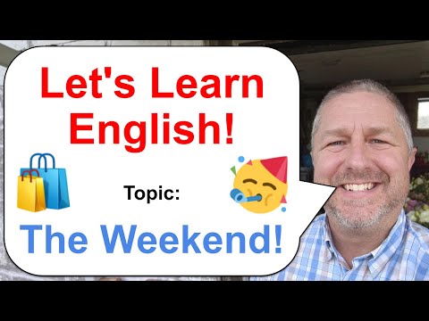 Let's Learn English! Topic: The Weekend!