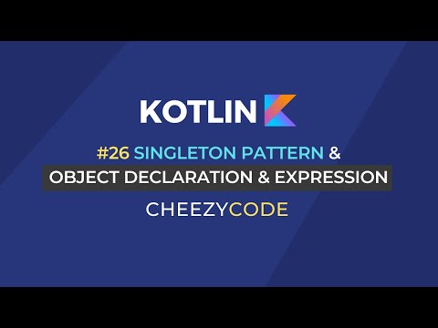 Kotlin Object Declaration & Expressions | Singleton Pattern | Cheezycode #26