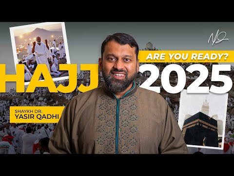 Are you Ready for Hajj? A Practical Guide with Shaykh Dr. Yasir Qadhi