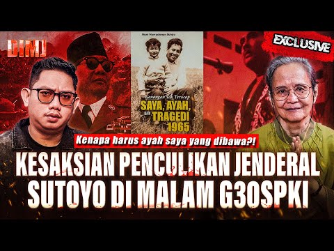 KESAKSIAN ANAK JENDERAL SUTOYO SAAT AYAHNYA DICULIK PAKSA PASUKAN CAKRABIRAWA DI MALAM G30SPKI