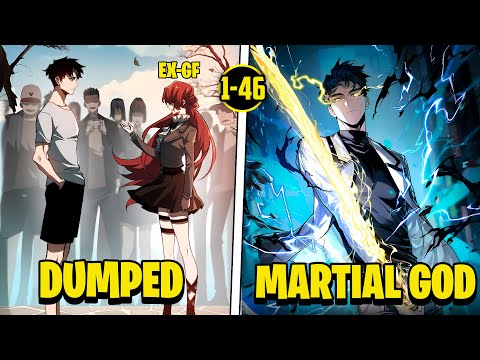[1-46] Dumped by His Girlfriend, He Turned to Martial Arts and Became the Dragon King | Manhwa Recap