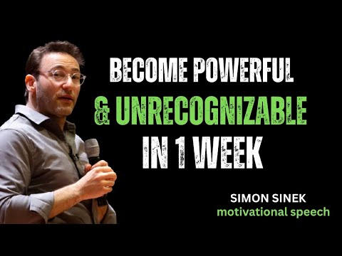BECOME POWERFUL & UNRECOGNIZABLE IN 1 WEEK – MOTIVATIONAL SPEECH BY SIMON SINEK #mindset