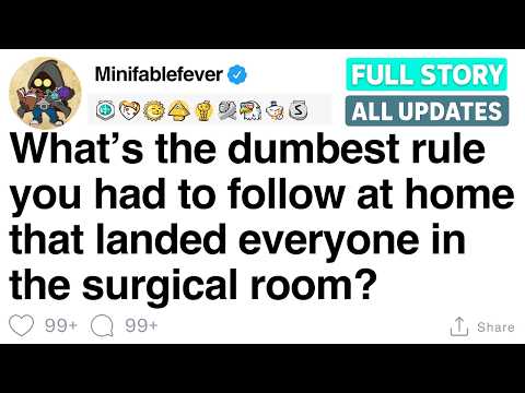 What’s the dumbest rule you had to follow at home that sent everyone to the hospital? [FULL STORY]