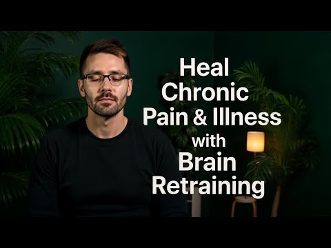 Epic Brain Retraining Practice to Reverse Chronic Pain & Illness