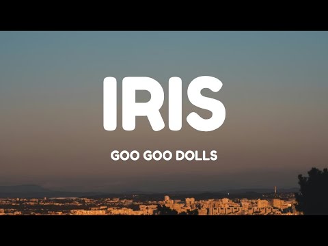 Goo Goo Dolls – Iris (Lyrics)