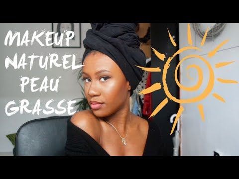 MAQUILLAGE NATUREL DE TOUS LES JOURS | PEAU GRASSE