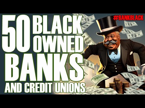 50 Black Owned Banks for 2023  | #BANKBLACK (pt. 1)