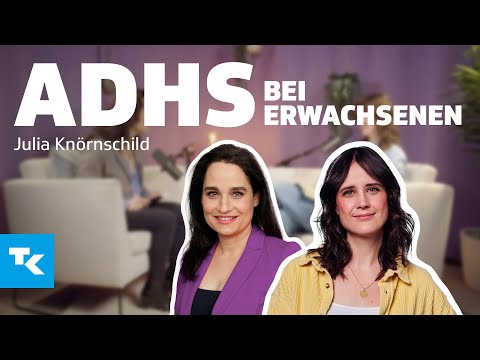 ADHS bei Erwachsenen: So äußert sich die Neurodivergenz bei Julia Knörnschild | Podcast