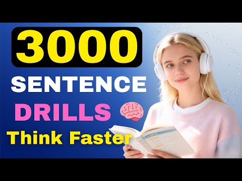 Think in English Faster – 3000 Sentence Expansion Drills (3 Hours)