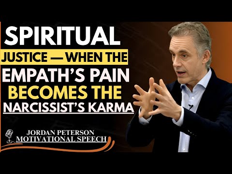 Spiritual Justice — When the Empath’s Pain Becomes the Narcissist’s Karma |JORDAN PETERSON SPEECH.