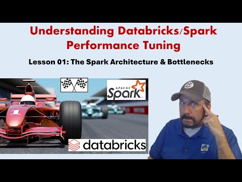 Understanding Databricks & Apache Spark Performance Tuning: Lesson 01 - Spark Architecture