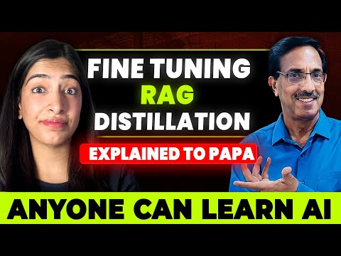 Papa learns Fine Tuning Vs RAG Vs Distillation | Anyone can learn AI