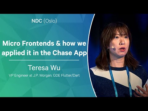 Micro Frontends & how we applied it in the Chase App - Teresa wu - NDC Oslo 2023