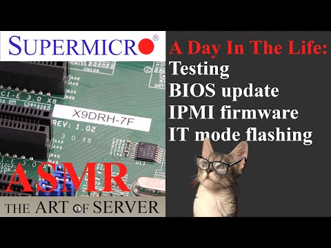 A Day In The Life: Testing Supermicro X9DRH-7F | BIOS IPMI update | IT mode flash | server ASMR