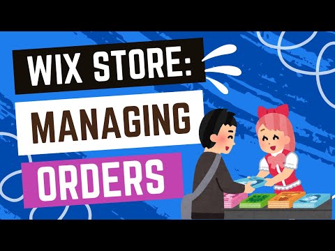 Managing Orders On Your Wix Store