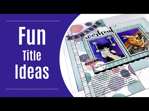 Fun Title Ideas! Scrapbook Layout