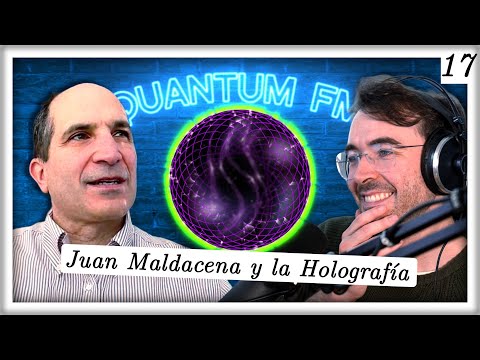 Juan Maldacena, Holografía y la Naturaleza Emergente del Espacio-Tiempo | Quantum FM #17
