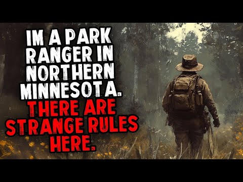 4 I’m a Park Ranger in Northern Minnesota  There Are Strange Rules Here