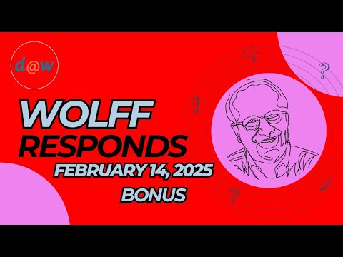 Wolff Responds: "The Folly of Deregulation" Dated February 14, 2025 (BONUS)