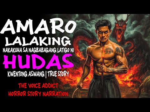 AMARO : LALAKING NAKAKUHA SA NAGBABAGANG LATIGO NI HUDAS | Kwentong Aswang | True Story
