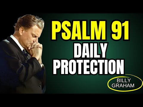 Psalm 91 Morning Prayer: Walk in God's Protection and Peace Today | Billy Graham