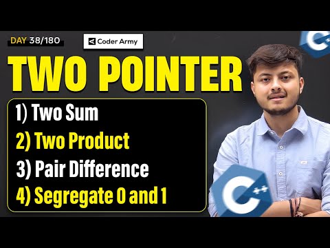 Lecture 28: Two Pointer in C++ | TWO SUM | Pair Sum | Pair Difference | Move 0 to end